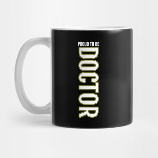 Proud to be Doctor Mug